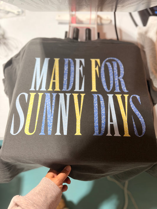 Made for Sunny Days t-shirt