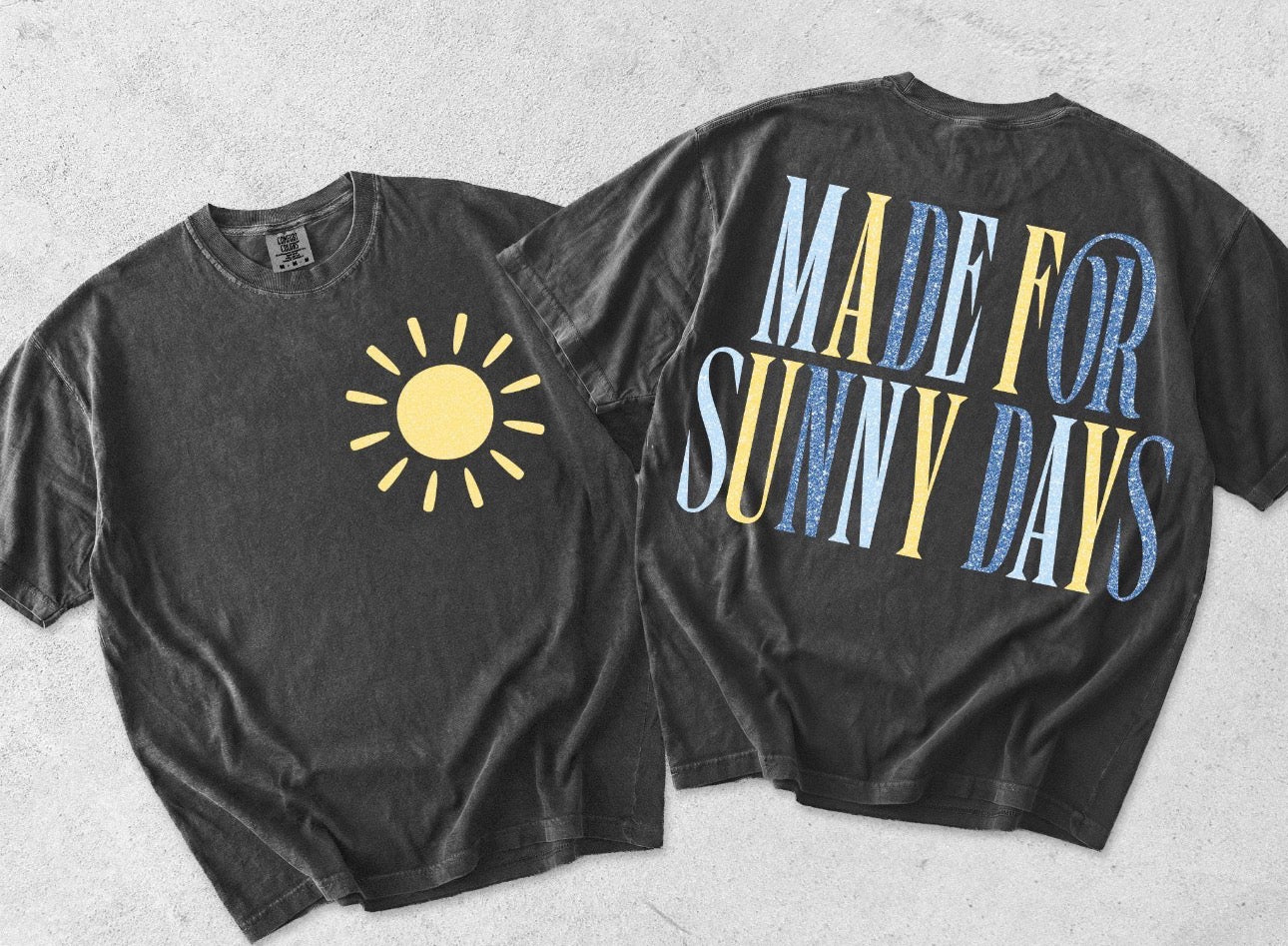 Made for Sunny Days t-shirt