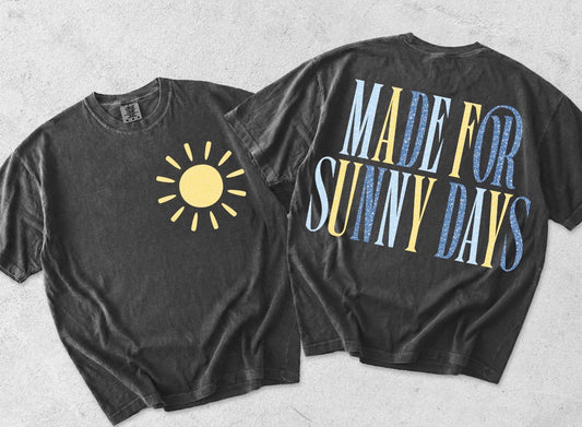 Made for Sunny Days t-shirt